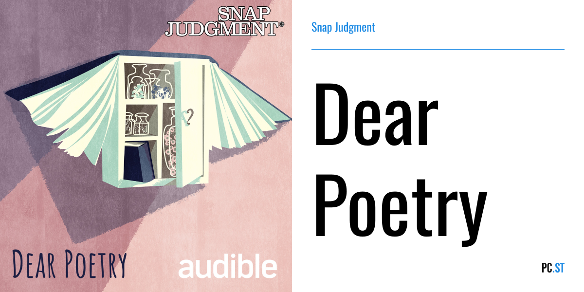 Dear Poetry – Snap Judgment – PC.ST