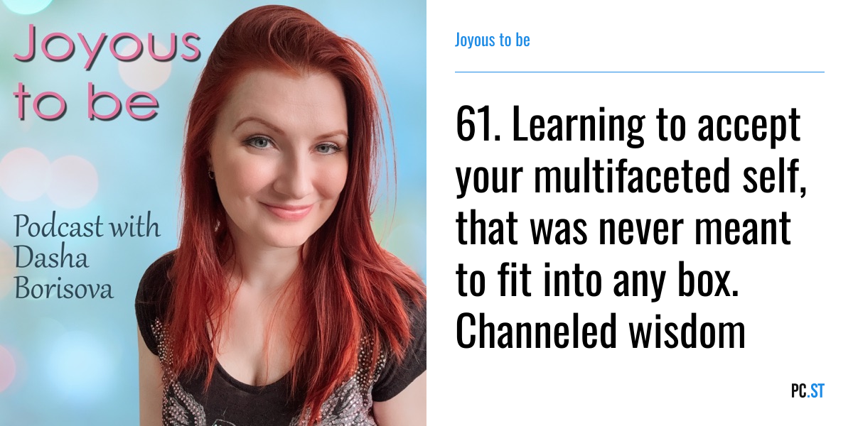 61. Learning to accept your multifaceted self, that was never meant to ...