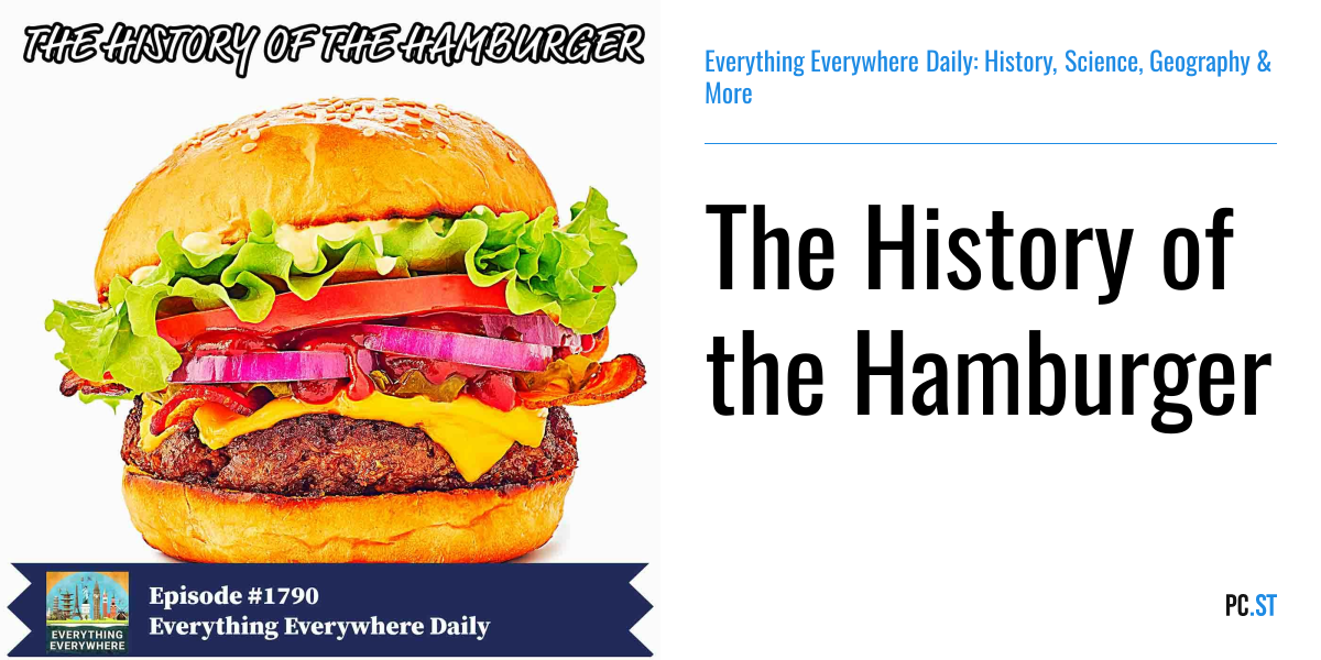 The History of the Hamburger – Everything Everywhere Daily – PC.ST