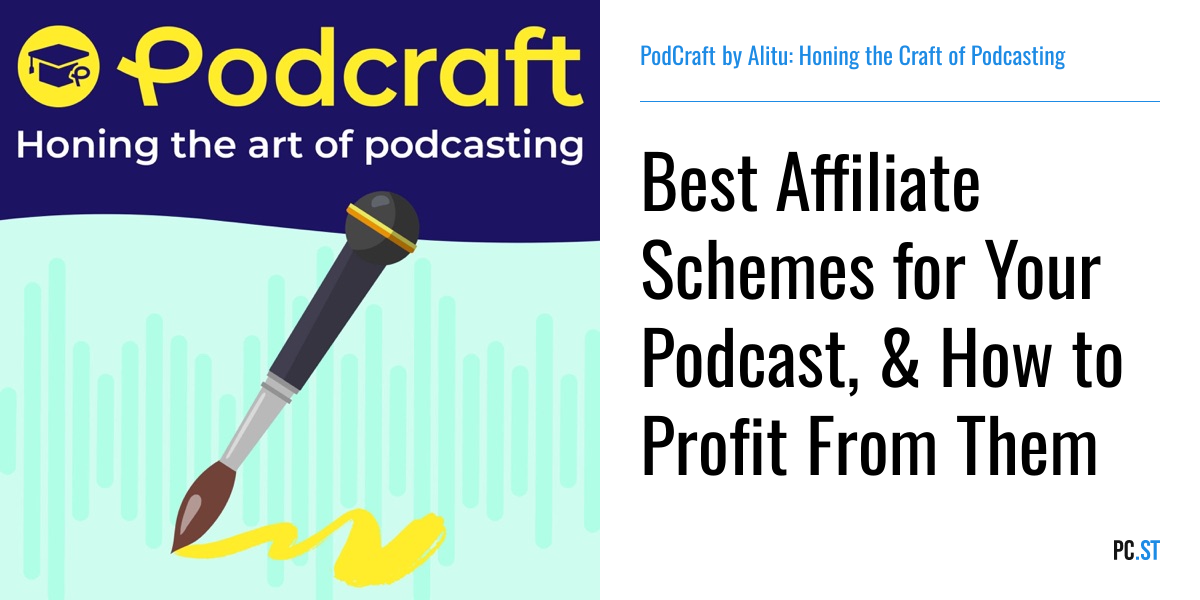 Best Affiliate Schemes for Your Podcast, & How to Profit From Them ...